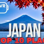 🌸 Top 10 Must-Visit Places in Japan in 360° VR | Tokyo, Kyoto, Mt Fuji… | Virtual Travel Adventure